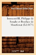 Innocent III, Philippe de Souabe Et Boniface de Montferrat (?d.1875)