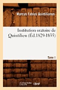 Institution Oratoire de Quintilien. Tome 1 (?d.1829-1835)