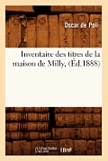 Inventaire Des Titres de la Maison de Milly, (?d.1888)