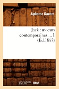 Jack: Moeurs Contemporaines. Tome 1 (?d.1885)