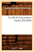 La Cit? de Carcassonne (Aude) (?d.1888)