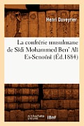 La Confr?rie Musulmane de S?di Mohammed Ben' Al? Es-Seno?s? (?d.1884)