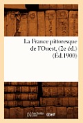 La France Pittoresque de l'Ouest, (2e ?d.) (?d.1900)