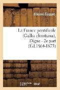 La France Pontificale (Gallia Christiana), Digne - 2e Part (?d.1864-1873)