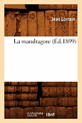 La Mandragore (?d.1899)