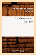 La Messe Noire. Tome 1 (?d.1869)