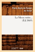 La Messe Noire. Tome 2 (?d.1869)