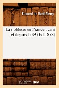 La Noblesse En France Avant Et Depuis 1789 (?d.1858)