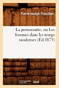 La Pornocratie, Ou Les Femmes Dans Les Temps Modernes (?d.1875)