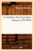 La Tradition Dans La Peinture Fran?aise (?d.1898)