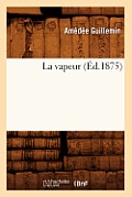 La Vapeur (?d.1875)