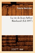 La Vie de Jean-Arthur Rimbaud (?d.1897)
