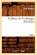 L'Abbaye de Northanger. Tome 1 (?d.1824)