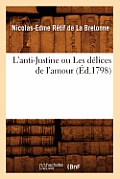 L'Anti-Justine Ou Les D?lices de l'Amour, (?d.1798)
