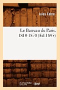 Le Barreau de Paris, 1810-1870 (?d.1895)