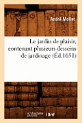Le Jardin de Plaisir, Contenant Plusieurs Desseins de Jardinage, (?d.1651)