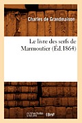 Le Livre Des Serfs de Marmoutier (?d.1864)