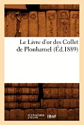 Le Livre d'Or Des Collet de Plouharnel, (?d.1889)