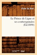Le Prince de Ligne Et Ses Contemporains (?d.1890)