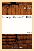 Le Rouge Et Le Noir. Tome 2 (?d.1884)