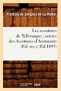 Les Aventures de T?l?maque Suivies Des Aventures d'Aristono?s (Ed. Rev.) (?d.1893)