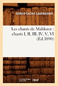 Les Chants de Maldoror: Chants I, II, III, IV, V, VI (?d.1890)
