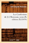 Les Confessions de J.-J. Rousseau, Nouvelle ?dition (?d.1858)