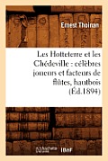 Les Hotteterre Et Les Ch?deville: C?l?bres Joueurs Et Facteurs de Fl?tes, Hautbois, (?d.1894)