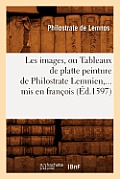 Les Images, Ou Tableaux de Platte Peinture de Philostrate Lemnien, MIS En Fran?ois (?d.1597)