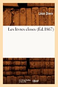 Les L?vres Closes (?d.1867)