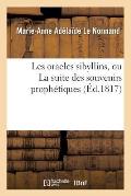 Les Oracles Sibyllins, Ou La Suite Des Souvenirs Proph?tiques (?d.1817)