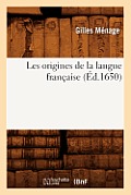 Les Origines de la Langue Fran?aise (?d.1650)
