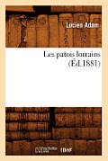 Les Patois Lorrains (?d.1881)