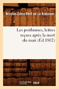 Les Posthumes, Lettres Re?ues Apr?s La Mort Du Mari (?d.1802)