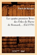 Les Quatre Premiers Livres Des Odes de Pierre de Ronsard (?d.1550)