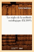 Les R?gles de la M?thode Sociologique (?d.1895)