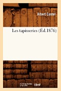Les Tapisseries (?d.1876)