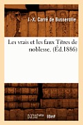 Les Vrais Et Les Faux Titres de Noblesse. (?d.1886)