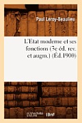 L'Etat Moderne Et Ses Fonctions (3e ?d. Rev. Et Augm.) (?d.1900)