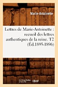 Lettres de Marie-Antoinette: recueil des lettres authentiques de la reine. T2 (?d.1895-1896)