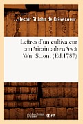 Lettres d'un cultivateur am?ricain adress?es ? Wm S...on (?d.1787)