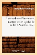Lettres d'Une P?ruvienne, Augment?es Et Suivies de Celles d'Aza (?d.1802)
