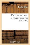 L'Hypnotisme Franc Et l'Hypnotisme Vrai (?d.1898)