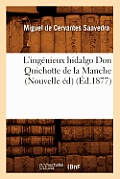 L'Ing?nieux Hidalgo Don Quichotte de la Manche (Nouvelle ?d) (?d.1877)