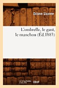 L'Ombrelle, Le Gant, Le Manchon (?d.1883)