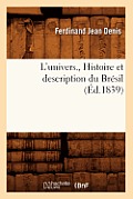 L'Univers., Histoire Et Description Du Br?sil (?d.1839)