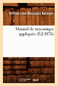 Manuel de M?canique Appliqu?e (?d.1876)