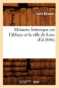 M?moire Historique Sur l'Abbaye Et La Ville de Lure (?d.1846)