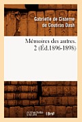 M?moires Des Autres. 2 (?d.1896-1898)