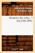 M?moires Des Autres. 3 (?d.1896-1898)
